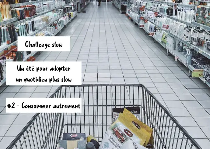 challenge adopter quotidien plus slow consommation