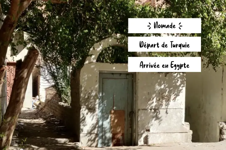 nomade depart turquie arrivee egypte
