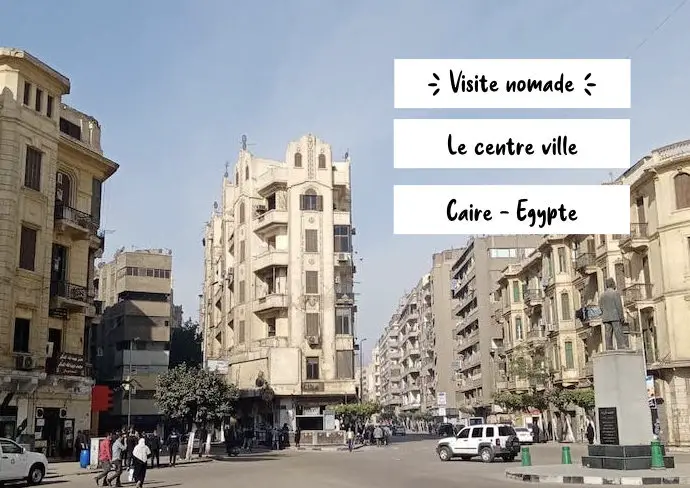 visite nomade centre ville caire architecture