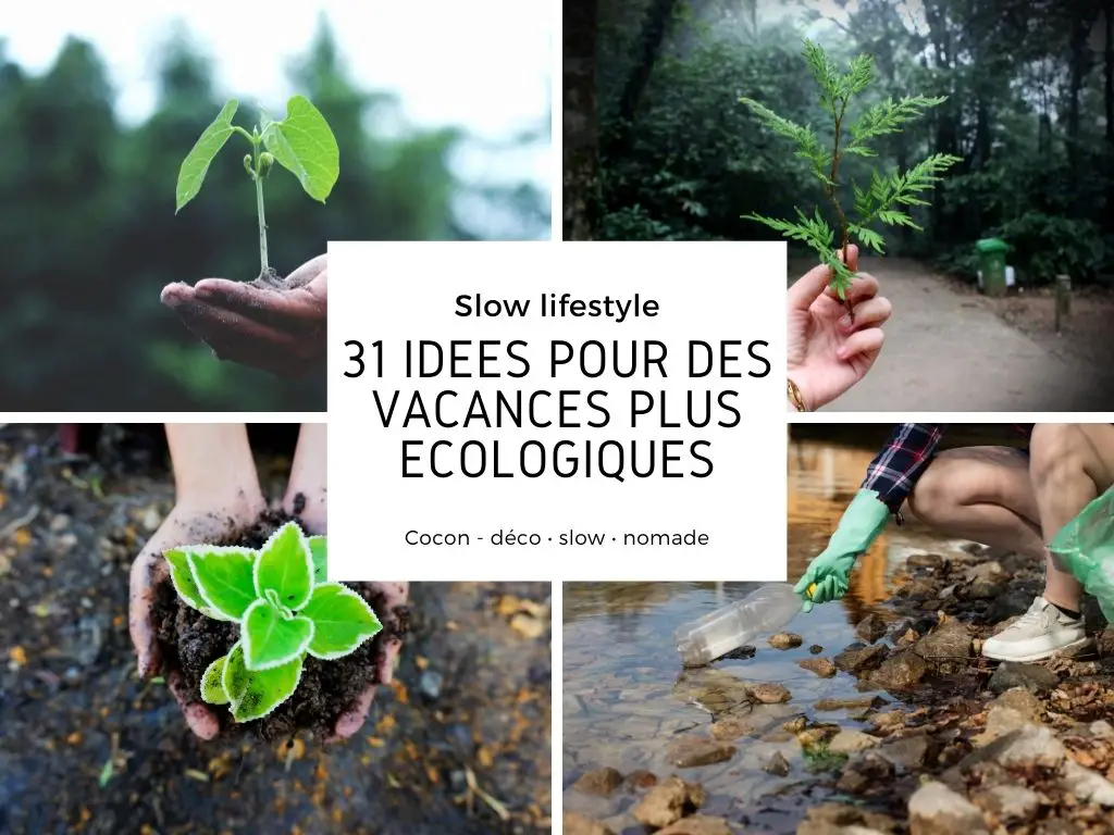 31 idees vacances ecologiques respect environnement nature geste