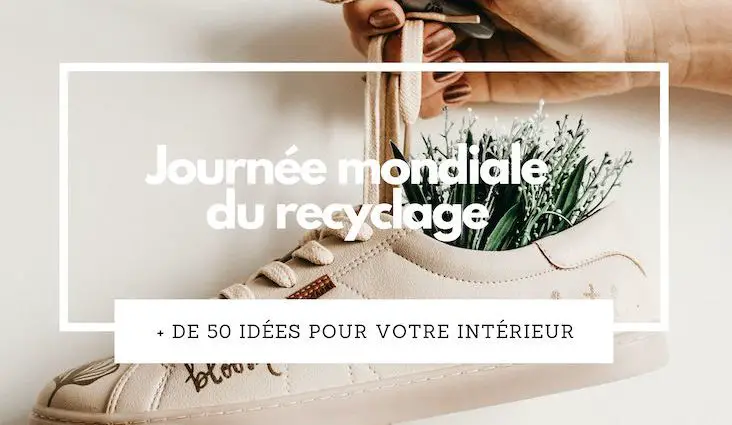journee mondiale recyclage idee decoration DIY bricolage recup upcycling