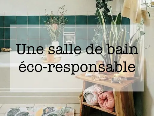 conseil salle de bain eco responsable