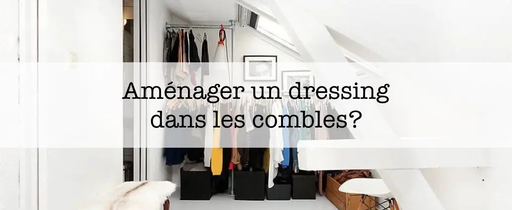 amenagement dressing combles exemple