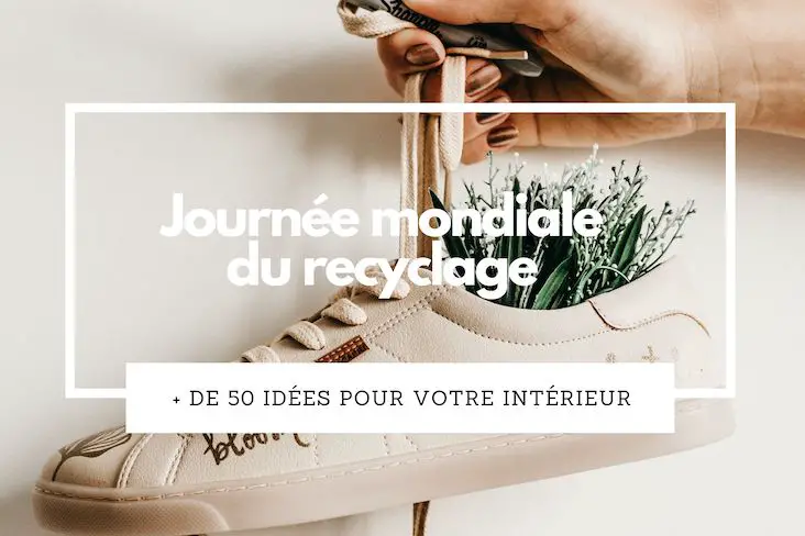 journee mondiale recyclage idee decoration DIY bricolage recup upcycling