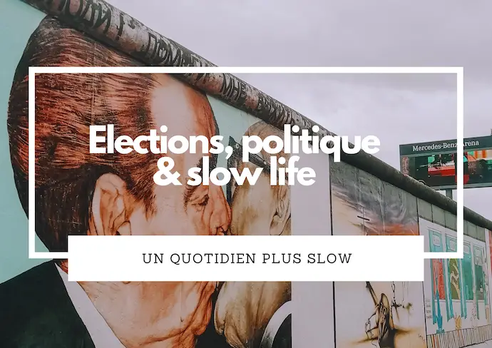 elections vote slow lifetsyle faire changer le monde