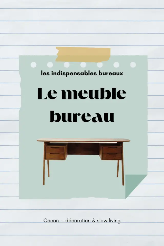 indispensable bureau meuble de travail conseils pour bien choisir 