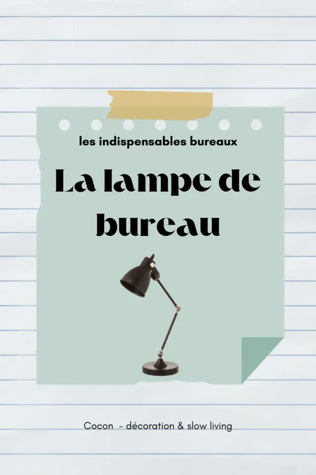indispensable bureaux lampe luminaires déco et fonctionnel 
