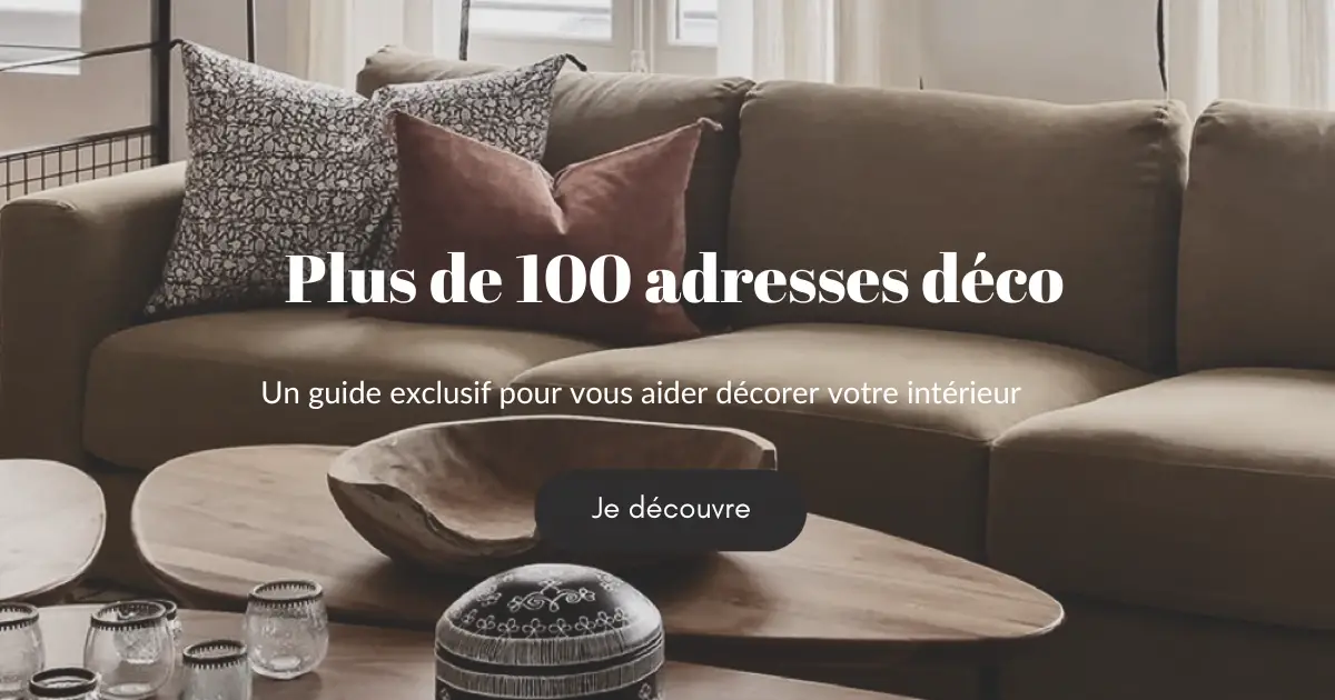 Plus de 100 adresses déco - Un guide exclusif