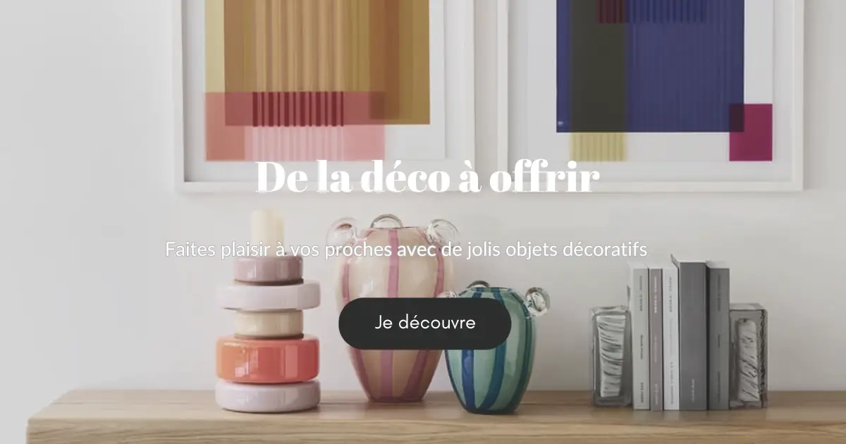 De la déco à offrir - Faites plaisir à vos proches avec de jolis objets décoratifs